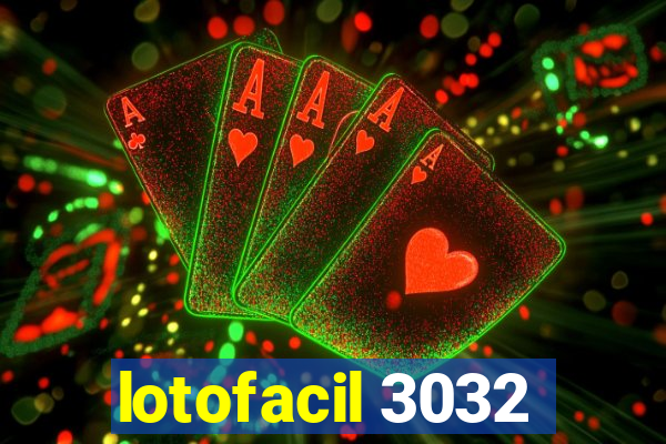 lotofacil 3032